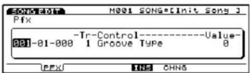 SONC-01 M001 SONG=[Init Song] Pfx -Tr-Control--------Value- 001-01-000 1 Groove Type 0 PPXJ INS CHNG