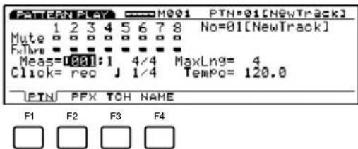 PATTEN PLAY M001 PTN=01[NewTrack] 1 2 3 4 5 6 7 8 No=01[NewTrack] Mute □ □ □ □ □ □ Futhru □ □ □ □ □ □ Meas=100:1 4/4 MaxLng= 4 Click= rec J 1/4 Tempo= 120.0 PTN PFX TOH NAME F1 F2 F3 F4