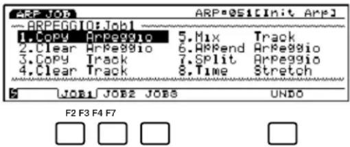 ARP JOB ARPEGGI0:Job1 1.Copy Arpeggio 5.Mix Track 2.Clear Arpeggio 6.ARFend Arpeggio 3.Copy Track 7.SPlit Arpeggio 4.Clear Track 8.Time Stretch F2 F3 F4 F7