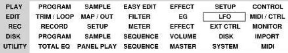 PLAY EDIT REC DISK UTILITY PROGRAM SAMPLE EASY EDIT EFFECT SETUP CONTROL TRIM / LOOP MAP / OUT FILTER EG LFO MIDI / CTRL RECORD SETUP METER EFFECT EXT CTRL MONITOR PROGRAM SAMPLE SEQUENCE VOLUME DISK IMPORT TOTAL EQ PANEL PLAY SEQUENCE MASTER SYSTEM MIDI