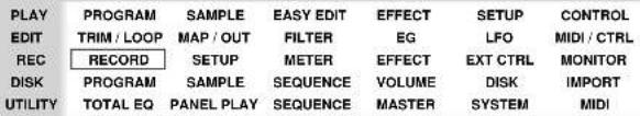 PLAY EDIT REC DISK UTILITY PROGRAM TRIM / LOOP RECORD PROGRAM TOTAL EQ SAMPLE MAP / OUT SETUP SAMPLE PANEL PLAY EASY EDIT FILTER METER SEQUENCE EFFECT VOLUME MASTER EFFECT VOLUME MASTER SETUP LFO FLO EXT CTRL DISK SYSTEM CONTROL MIDI / CTRL MONITOR IMPORT MIDI