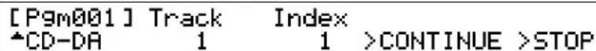 [Pgm001] Track Index ^CD-DA 1 1 >CONTINUE >STOP
