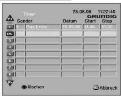 Timer 25.05.98 11:22:49 GRUNDIG P+ Sender Datum Start Stop 1 Das Erole 25.05.98 11:40 12:30 OK 3 4 5 6 7 8 löschen Abbruch