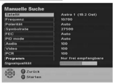 Manuelle Suche Satellit Frequenz Polarität Symbolrate FEC PID mode Audio Video PCR Programm Signalqualität Astra 1 (19.2 Ost) 10700 Auto 27500 Auto Auto 100 100 100 Nur frei empfangbare Zurück Starten