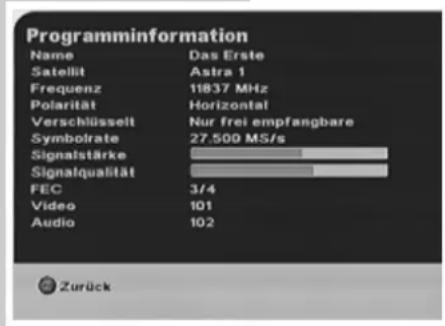 Programminformation Name Das Erste Satellit Astra 1 Frequenz 11837 MHz Polarität Horizontal Verschlüsselt Nur frei empfangbare Symbolrate 27.500 MS/s Signalstärke Signalqualität FEC 3/4 Video 101 Audio 102 Zurück
