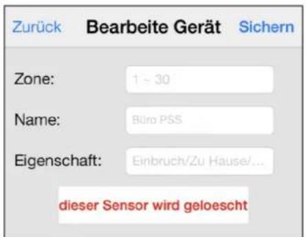 Zurück Bearbeitete Gerät Sichern Zone: 1 - 30 Name: Büro PSS Eigenschaft: Einbruch/Zu Hause/... dieser Sensor wird geloescht