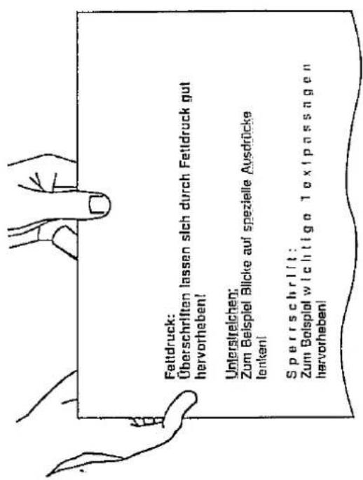 Fettdruck: Überschriften lassen sich durch Fettdruck gut hervorheben! Untersreichen: Zum Belspiel Blicke auf spezielle Ausdrücke lenken! Sperrschritt: Zum Belspiel wichtige Textpassagen hervorheben!