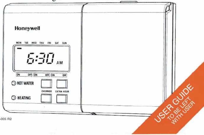 Honeywell MON TUE WED THU FRI SAT SUN 6:30 AM ON OFF ON OFF ON OFF HOT WATER OVERRIDE EXTRA HOUR HEATING USER GUIDE TO BE LEFT WITH USER 005 R2