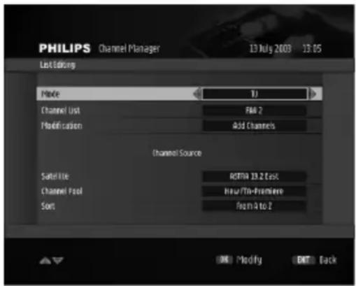 PHILIPS Channel Manager 13 July 2008 13:05 List Editing Mode 1J Channel List FAM 2 Modification Add Channels Channel Source Satellite ACTM/13.2 East Channel Pool New/To-Freemere Sort From A to Z OK Modify OK Back