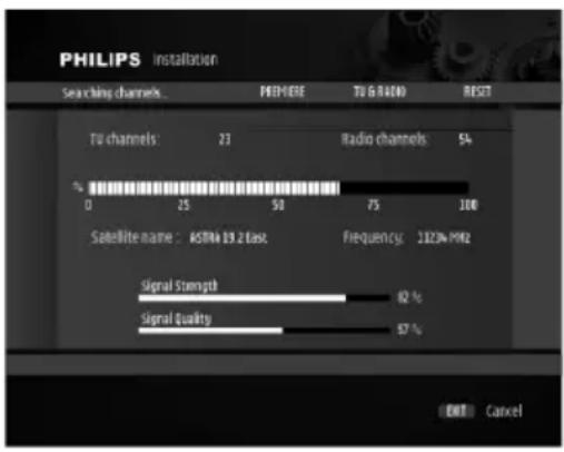 PHILIPS Installation Searching channels: PEF-MEIE TU & RADIO RESET TU channels: 21 Radio channels: 5% 0 25 50 75 100 Satellite name: 45MHz 19.2 East Frequency: 232.2 MHz Signal Strength 82 % Signal Quality 57 % (EN) Catxel