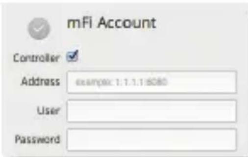 mFi Account Controller Address example: 1.1.1.16080 User Password