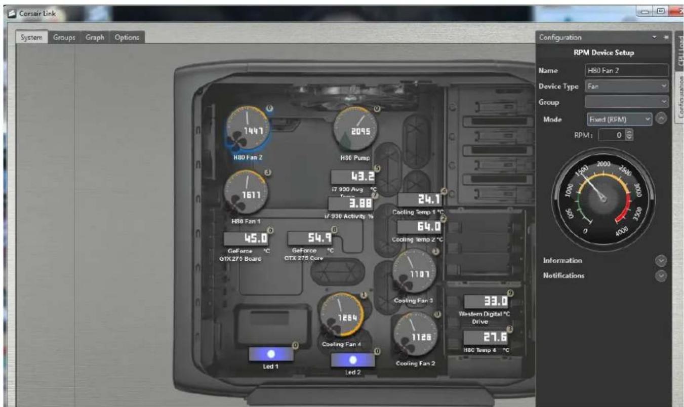 Corsair Link System Groups Graph Options Configuration RPM Device Setup Name H80 Fan 2 Device Type Fan Group Mode Fixed (RPM) RPM: 0 Information Notifications 1447 2095 H80 Fan 2 H80 Pump 43.2 17 930 Avg °C 3.88 H80 Fan 1 17 930 Activity % 45.0 54.9 GeForce °C GeForce °C GTX 275 Board GTX 275 Core Led 1 Led 2 Cooling Temp 1 °C 64.0 Cooling Temp 2 °C 1107 Cooling Fan 3 33.0 Western Digital °C Drive 27.6 H80 Temp 4 °C