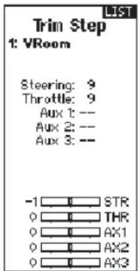 LIST Trim Step 1: VRoom Steering: 9 Throttle: 9 Aux 1: -- Aux 2: -- Aux 3: -- -1 STR 0 THR 0 AX1 0 AX2 0 AX3
