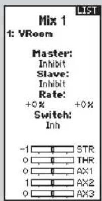 Mix 1 1: VRoom Master: Inhibit Slave: Inhibit Rate: +0% +0% Switch: Inh -1 STR 0 THR 0 AX1 1 AX2 0 AX3 LIST