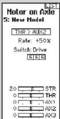 LIST Motor on Axle 5: New Model THR > AUX2 Rate: +50% Switch: Drive 6 6 6 20 STR 0 THR 0 AX1 0 AX2 0 AX3
