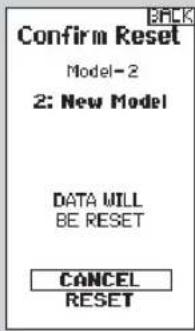 BACK Confirm Reset Model-2 2: New Model DATA WILL BE RESET CANCEL RESET
