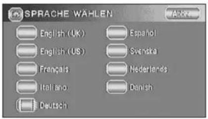 SPRACHE WÄHLEN English (UK) English (US) Français Italiano Deutsch Espanol Svenska Nederlands Danish