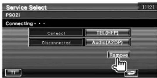 Service Select P902i Connecting • • • Connect1 TEL (HFP) Disconnected Audio(A2DP) Remove TI