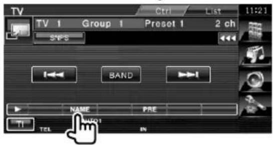 TV Ctrl List 11:21 TV 1 Group 1 Preset 1 2 ch SNPS BAND NAME PRE TI TEL AUTO1 EN