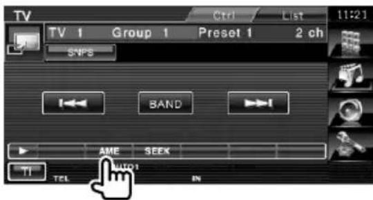 TV Ctrl List 11:21 TV 1 Group 1 Preset 1 2 ch SNPS BAND AME SEEK TI TEL MUDS IN