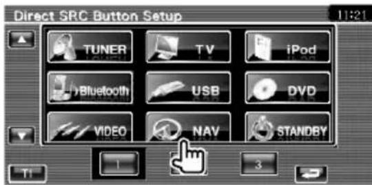 Direct SRC Button Setup 11:21 TUNER TV iPod Bluetooth USB DVD VIDEO NAV STANDBY Ti 1 3