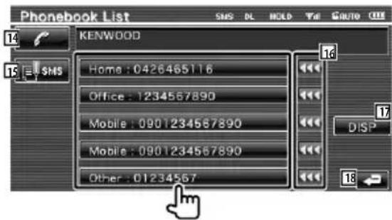 Phonebook List SMS DL HOLD Tel GUTO 14 KENWOOD 15 SMS Home : 0426465116 Office : 1234567890 Mobile : 0901234567890 Mobile : 0901234567890 Other : 01234567 16 17 DISP 18
