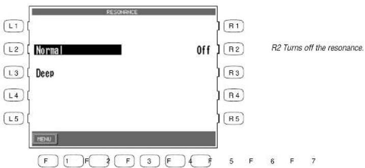 RESONANCE L1 L2 Normal Off R1 R2 L3 Deep R3 L4 R4 L5 MENU F 1 F 2 F 3 F 4 F 5 F 6 F 7 R2 Turns off the resonance.