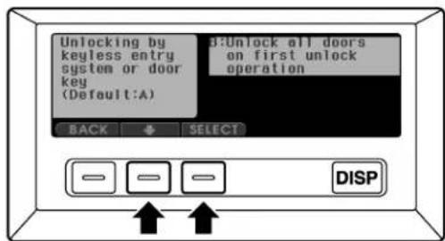 Unlocking by keyless entry system or door key (Default:A) 3:Unlock all doors on first unlock operation BACK SELECT DISP