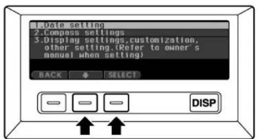 1.Date setting 2.Compass settings 3.Display settings,customization, other setting.(Refer to owner's manual when setting) BACK SELECT DISP