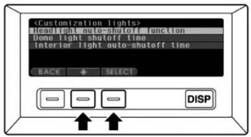 Headlight auto-shutoff function Dome light shutoff time Interior light auto-shutoff time BACK SELECT DISP