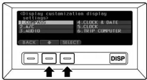 1.COMPASS 4.CLOCK & DATE 2.A/C 5.CLOCK 3.AUDIO 6.TRIP COMPUTER BACK SELECT DISP