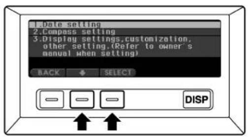 1.Date setting 2.Compass settings 3.Display settings.customization, other setting.(Refer to owner's manual when setting) BACK SELECT DISP