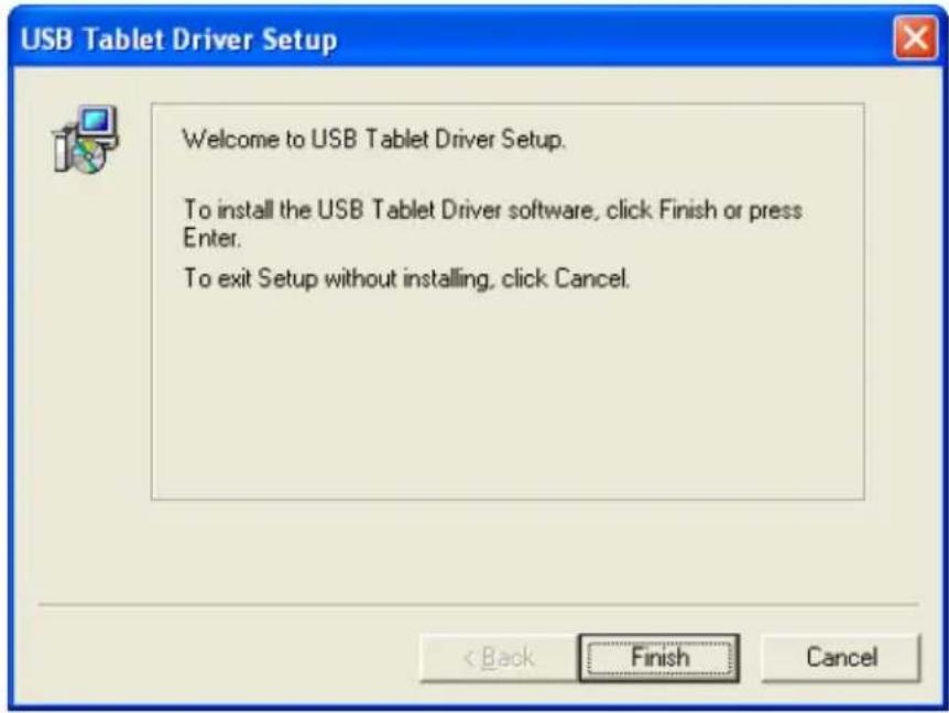 USB Tablet Driver Setup Welcome to USB Tablet Driver Setup. To install the USB Tablet Driver software, click Finish or press Enter. To exit Setup without installing, click Cancel.