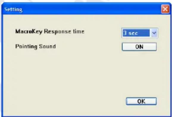Setting MacroKey Response time 3 sec Pointing Sound ON OK