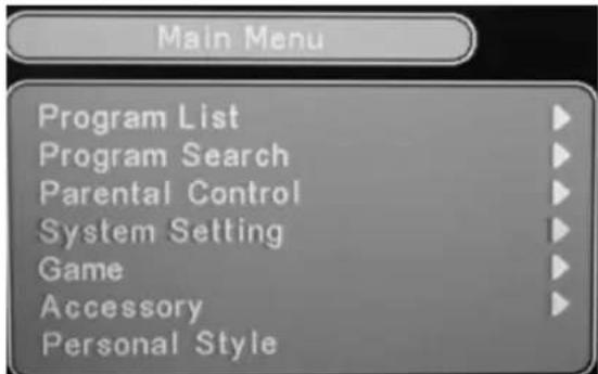 Main Menu Program List Program Search Parental Control System Setting Game Accessory Personal Style