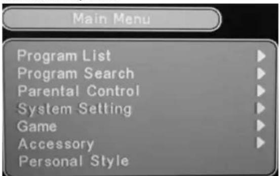 Main Menu Program List Program Search Parental Control System Setting Game Accessory Personal Style