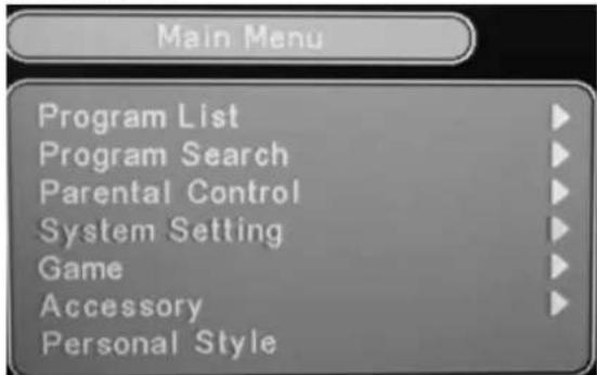 Main Menu Program List Program Search Parental Control System Setting Game Accessory Personal Style