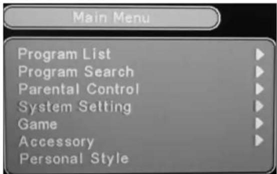 Main Menu Program List Program Search Parental Control System Setting Game Accessory Personal Style
