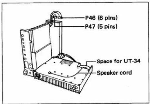 P46 (6 pins) P47 (5 pins) Space for UT-34 Speaker cord