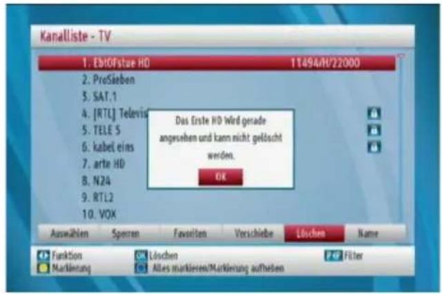 Kanalliste - TV 1. EbitOfstue HD 11494/H/22000 2. ProSäeben 3. SAT.1 4. [RTL] Teletvis 5. TELE S 6. kabel eins 7. arte HD 8. N24 9. RTL2 10. VOX Das Erste HD Wird gerade angesehen und kann nicht gelöscht werden. OK Auswählen Sprenn Faveriten Verschiebe Löschen Name Funktion Löschen Filter Markierung Alles markleries/Markierung aufheben