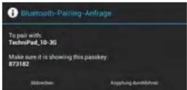 Bluetooth-Pairing-Anfrage To pair with: TechniPad_10-3G Make sure it is showing this passkey: 873182 Abbrücken Kopfung duminiführe