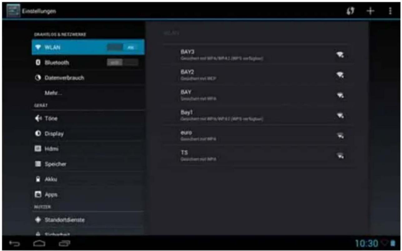 Einstellungen DRAHTLOS & NETZWERKE WLAN Bluetooth Datenverbrauch Mehr... GENAT Töne Display Hdmi Speicher Akku Apps NUZER Standortdienste Sicherheit BAY2 Gesuchert mit WPA/WPA1 (MP3 verfügbare) BAY2 Gesuchert mit WCP BAY Gesuchert mit WPA Bay1 Gesuchert mit WPA/WP-1 (MP3 verfügbare) euro Gesuchert mit WPA TS Gesuchert mit WPA 10:30