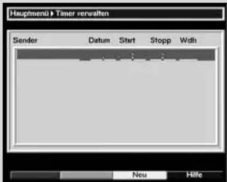 Hauptmenü > Timer verwalten Sender Datum Start Stopp Wdh Neu Hilfe