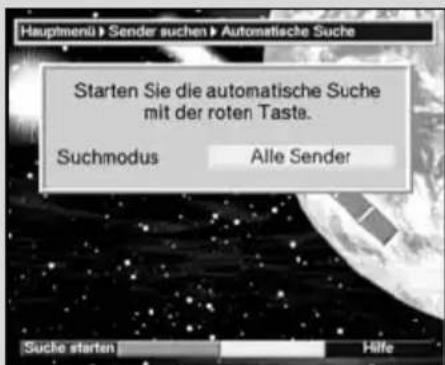 Hauptmenü Sender suchen Automatische Suche Starten Sie die automatische Suche mit der roten Taste. Suchmodus Alle Sender Suche starten Hilfe