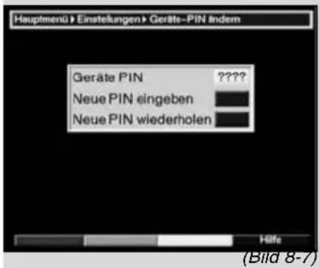 Hauptmenü > Einstellungen > Geräte-PIN ändern Geräte PIN ????? Neue PIN eingeben Neue PIN wiederholen Hilfe (Bild 8-7)