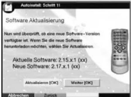 Autoinstalt: Schrift 11 Software Aktualisierung Nun wird überprüft, ob eine neue Software-Version verfügbar ist. Wenn Sie die neue Software herunterladen möchten, wählen Sie Aktualisieren. Aktuelle Software: 2.15.x.1 (xx) Neue Software: 2.17.x.1 (xx) Aktualisieren [OK] Weiter [OK] Abbrechen Zurück