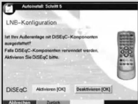 Autoinstell: Schrift 5 LNB-Konfiguration Ist Ihre Außenanlage mit DiSEqC-Komponenten ausgestattet? Falls DiSEqC-Komponenten verwendet werden. Aktivieren Sie DiSEqC bitte. DiSEqC Aktivieren [OK] Deaktivieren [OK] Abbrechen Zurlick