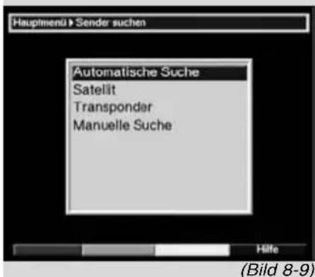 Hauptmenü > Sender suchen Automatische Suche Satellit Transponder Manuelle Suche Hilfe (Bild 8-9)