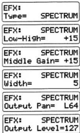 EFX: Type= SPECTRUM EFX: SPECTRUM Low-High= +15 EFX: SPECTRUM Middle Gain= +15 EFX: SPECTRUM Width= 5 EFX: SPECTRUM Output Pan= L64 EFX: SPECTRUM Output Level=127