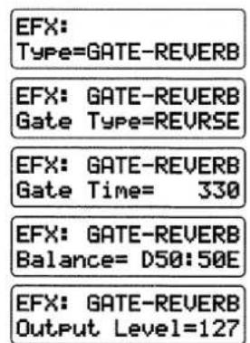 EFX: Type=GATE-REVERB EFX: GATE-REVERB Gate Type=REVERSE EFX: GATE-REVERB Gate Time= 330 EFX: GATE-REVERB Balance= D50:50E EFX: GATE-REVERB Output Level=127